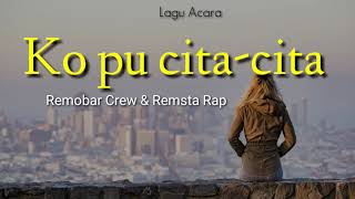 Remobar Crew X Remsta Rap Ko pu Citacita [upl. by Chryste447]