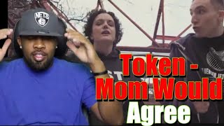 This Is Crazy Token  Mom Would Agree Official Music Video  MY REACTION [upl. by Ydnal]