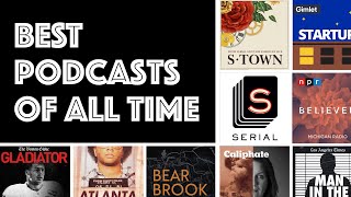 Best Podcasts of All Time Serialized [upl. by Appleby]