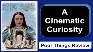 A Cinematic Curiosity Poor Things Review [upl. by Ulund499]