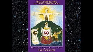 William Blake and the Glastonbury Gnosis Paul Weston [upl. by Nosnaj715]