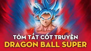 TÓM TẮT DÒNG THỜI GIAN DRAGON BALL SUPER [upl. by Jobye]