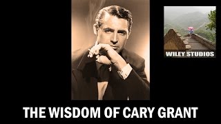 The Wisdom of Cary Grant  Famous Quotes [upl. by Kerril]