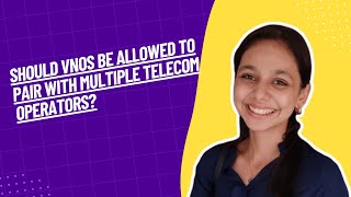 Should VNOs be allowed to Link Up with Multiple Telecom Operators [upl. by Aneehsal]