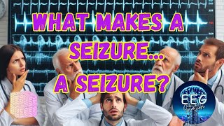 What Makes a Seizure a Seizure IMPROVED AUDIO [upl. by Casanova146]