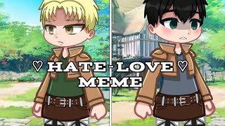 TWGORE ♡ HATELOVE ♡ Meme  Bertholdt x Reiner  AOTAttack On Titan  Reibert Angst [upl. by Stepha424]