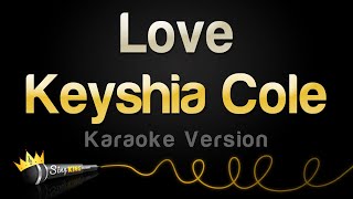 Keyshia Cole  Love Karaoke Version [upl. by Naek]