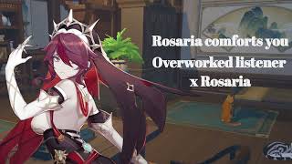 Rosaria comforts you  Rosaria x Overworked Listener [upl. by Ailbert]