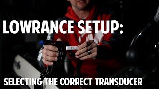 Lowrance Setup Selecting the Correct Transducer [upl. by Aruabea]