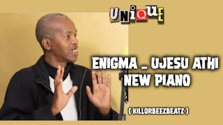 Brother Enigma  Ujesu Athi New hit Killorbeezbeatz [upl. by Mcmaster12]