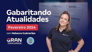 Gabaritando Atualidades Fevereiro  2024 com Rebecca Guimarães [upl. by Micaela388]