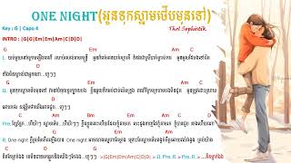 One Night Chord amp Lyric អូនទុកស្នាមថើបមុនទៅ Chord ​ ច្រៀងដោយ ថុល សុភិទិ​  Thol Sophitik  Full [upl. by Yelnikcm]