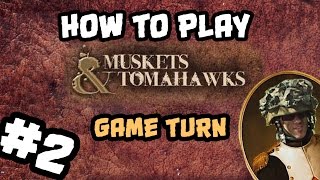 How To Play Muskets and Tomahawks 2 Game Turn [upl. by Niryt885]