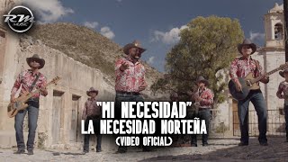 Mi necesidad  Video oficial  La Necesidad Norteña 2022 [upl. by Anniroc]