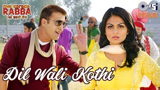 Dil Wali Kothi  Mel Karade Rabba  Jimmy Shergill Neeru Bajwa  Salim  Punjabi Love Songs [upl. by Faydra]