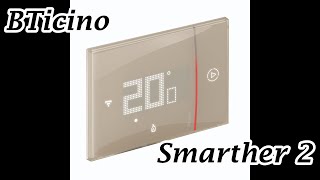 Piccola recensione amp prova dello smarther2 di BTicino [upl. by Titania]