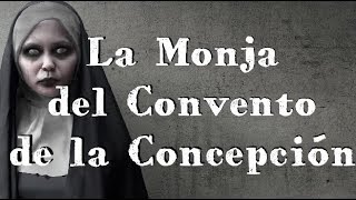 La Monja del Convento de la Concepción Leyenda CDMX [upl. by Ellenet]