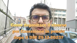 Come deposito il ricorso per cassazione in penale dopo il DM Giustizia 29122023 [upl. by Ardnuhsal992]