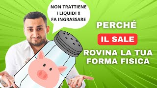 Il sale FA INGRASSARE 🐷 NON trattiene liquidi 😱 [upl. by Hung]