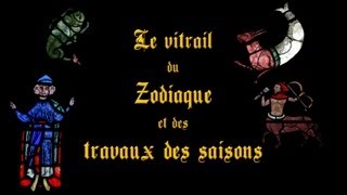 Le vitrail des signes du Zodiaques et des travaux des mois à Chartres [upl. by Cornela]