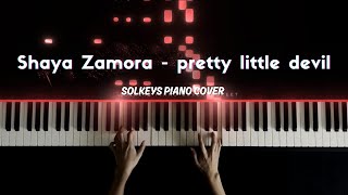 pretty little devil  Shaya Zamora Piano Cover [upl. by Netsrijk]