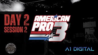 AMERICAN PRO 3  DAY 2  PM SESSION [upl. by Eusassilem772]