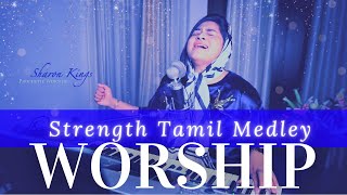 Strength Tamil Medley  Spontaneous Worship ft Sharon Kings [upl. by Anaihsat896]