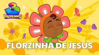 Florzinha de Jesus  3Palavrinhas [upl. by Ecnerret243]