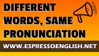 English Homophones Different English Words with the Same Pronunciation [upl. by Ardath885]