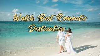 Best Romantic destination  Watch out for Beautiful Place You Must Not Miss [upl. by Belita]