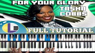 🎵 For Your Glory PIANO tutorial TASHA COBBS FOR YOUR GLORY Tasha Cobb gospel piano [upl. by Dalohcin]