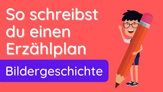 Erzählplan schreiben ✅ für eine Bildergeschichte [upl. by Tyrus]