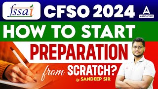 How to Start Preparing for FSSAI CFSO 2024  FSSAI CFSO 2023 Preparation  By Sandeep Sir [upl. by Elyak]