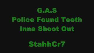 Gas Gang  Police Found Teeth In A Shoot Out [upl. by Rubliw140]