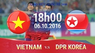 VIỆT NAM VS CHDCND TRIỀU TIÊN  GIAO HỮU 2016  FULL [upl. by Eyssej]