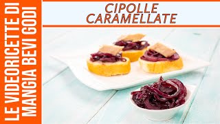 Cipolle caramellate ricetta base semplice e sfiziosa [upl. by Annael596]