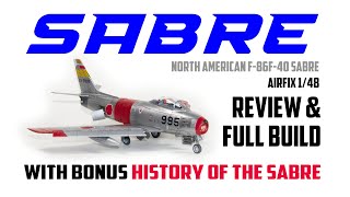 Airfix 2022 NEW RELEASE North American F86F40 Sabre 148th review build and story of the Sabre [upl. by Parthinia361]