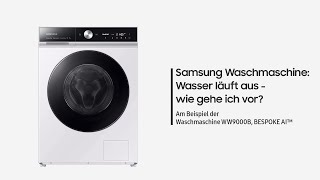 Samsung Waschmaschine Wasser läuft aus  wie gehe ich vor [upl. by Thisbee]