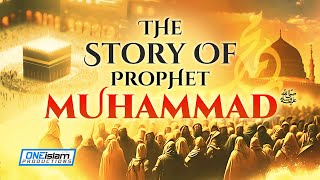 THE STORY OF PROPHET MUHAMMAD ﷺ [upl. by Griffith]