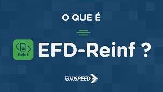 EFDReinf O que é Como funciona Quem é obrigado a utilizar  TecnoSpeed [upl. by Eecyak]