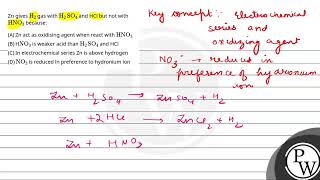 Zn gives H2 gas with H2SO4 and HCl but not with HNO3 becauseampnbsp [upl. by Yecac]