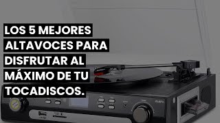 【Altavoces para tocadiscos】Los 5 mejores altavoces para disfrutar al máximo de tu tocadiscos [upl. by Lole625]