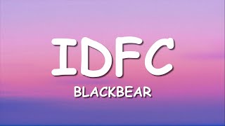 blackbear  idfc Lyrics [upl. by Neelahtak]