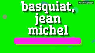 BASQUIAT JEAN MICHEL  HOW TO SAY HIS NAME RIGHT [upl. by Nason]