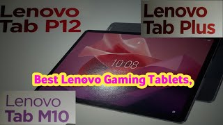 Lenovo Tab Plus Gaming Tablet 8GB256GGR Tab M10 4GB64GB Lenovo Tab P12 8GB256GGR Gaming Tablets [upl. by Anirtap447]