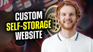 How to Build a CUSTOM Website for a SelfStorage Business [upl. by Bendite]