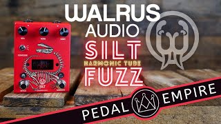 Walrus Audio SILT Harmonic Tube Fuzz  Pedal Empire [upl. by Eilram62]