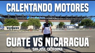 Guatemala vs Nicaragua  Calentando Motores en San José California  Resumen Guatemala vs SJ Quakes [upl. by Akilat457]