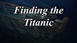 Finding the Titanic [upl. by Crosse]