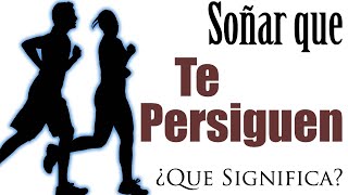 SOÑAR que TE PERSIGUEN 😨✨ ¿Que Significa ¿Que quiere decir [upl. by Lorita]